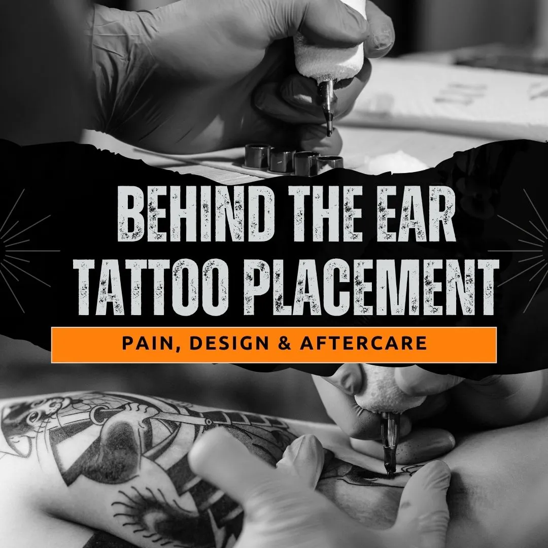 Behind The Ear Tattoo Placement: A Guide to Pain, Design & Aftercare