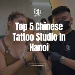 Top 5 Reputable Chinese Tattoo Studios in Hanoi
