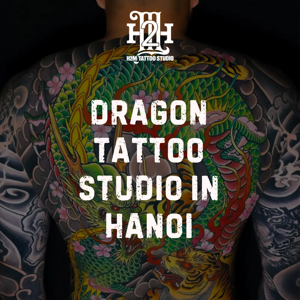 Top 5 Most Prestigious Dragon Tattoo Studios In Hanoi