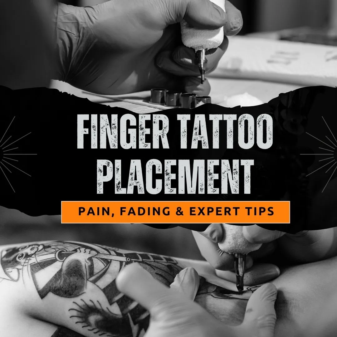 Finger Tattoo Placement Guide: Pain, Fading & Expert Tips