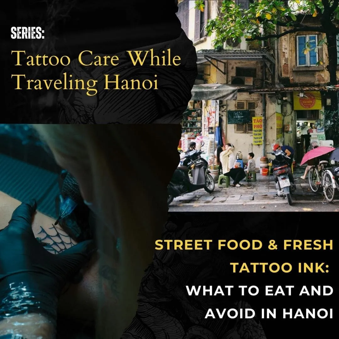 Street Food & Fresh Tattoo Ink: What to Eat and Avoid in Hanoi