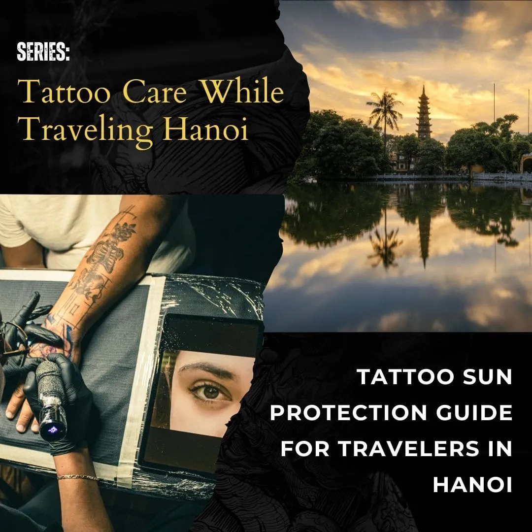 Tattoo Sun Protection Guide for Travelers in Hanoi