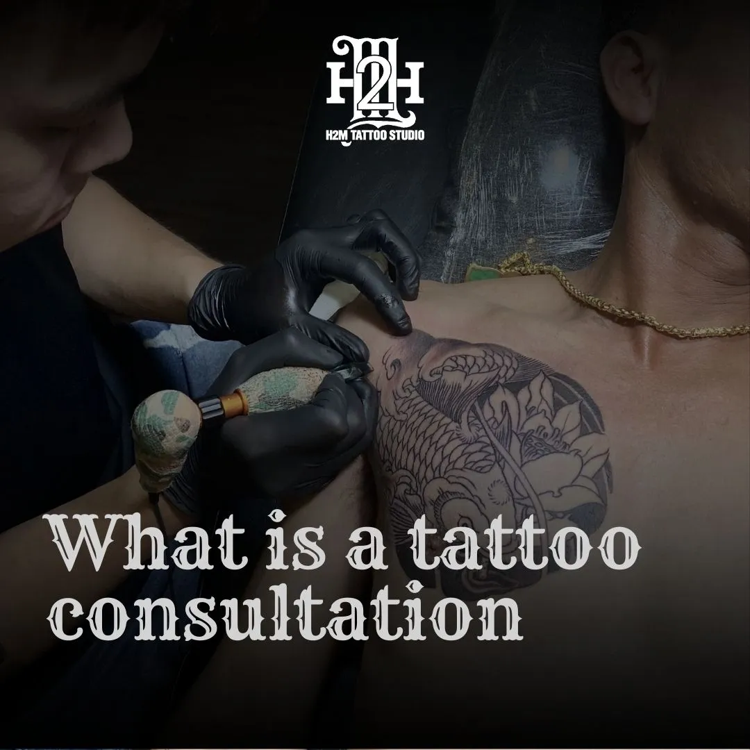 What is a Tattoo Consultation? A Complete Guide by H2M Tattoo Studio