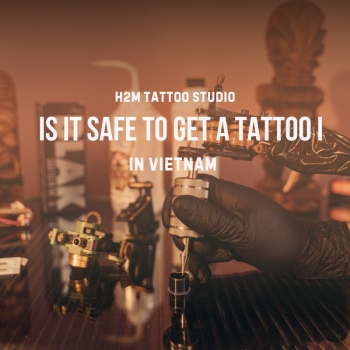 Khách du lịch liệu băn khoăn xăm hình ở Việt Nam có an toàn không?